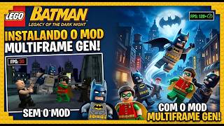 INSTALANDO O MOD MULTIFRAME GEN NO LEGO BATMAN LEGACY OF THE DARK NIGHT