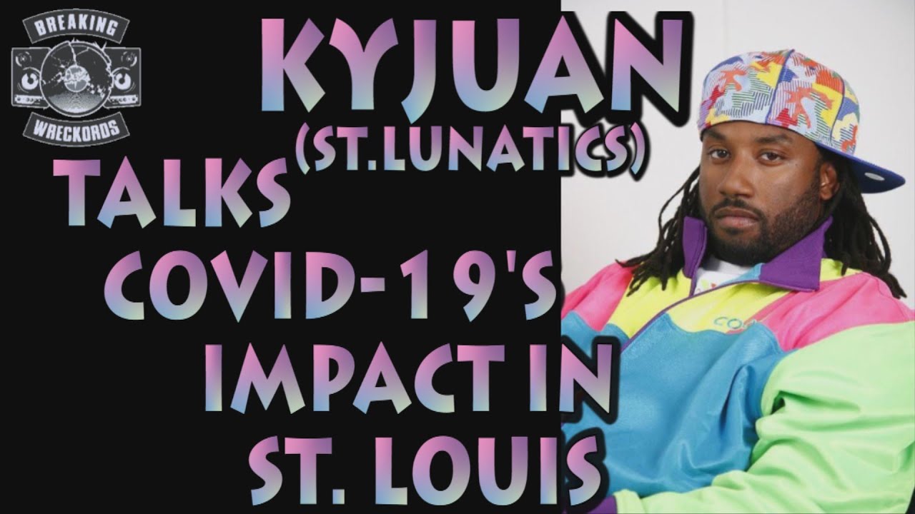 Kyjuan (St. Lunatics) Talks COVID-19 Affects On St. Louis - YouTube