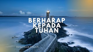 Berharap Pada Tuhan - Renungan dan Doa Malam 16 Juni 2026