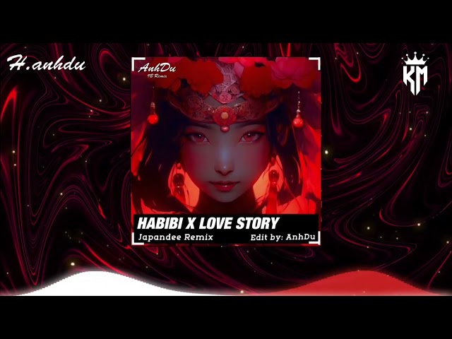 HABIBI X LOVE STORY - JAPANDEE REMIX NHAC HOT TIK TOK REMIX 9B REMIX#remix #nhactreremix class=