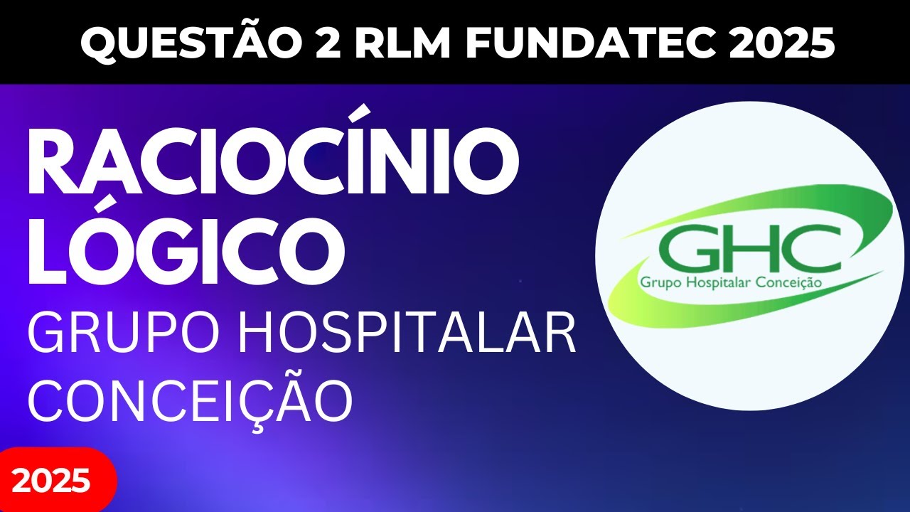 Questão 2 Raciocínio Lógico Fundatec GHC 2025