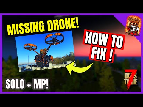 FIX a MISSING Drone! 7 Days To Die Alpha 20 @Vedui42