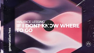 Maurice Lessing - If I Don't Know Where To Go (Official Audio)
