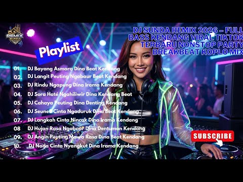 DJ Sunda Remix 2026 – Full Bass Kendang Viral Tiktok Terbaru Nonstop Party Breakbeat Koplo Mix