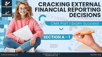 Cracking External Financial Reporting Decisions for CMA Part 1 Exam Success - 1