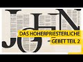 Das Hohepriesterliche Gebet - Teil 2 | Johannes 17,24 | Andy Mertin