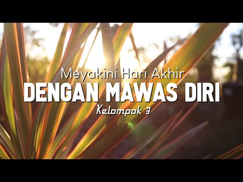 Meyakini Hari Akhir Dengan Mawas Diri - Kelompok 3