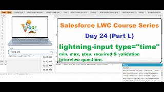 Day 24 (L): LWC lightning-input type=time | min, max, step, required & validation
