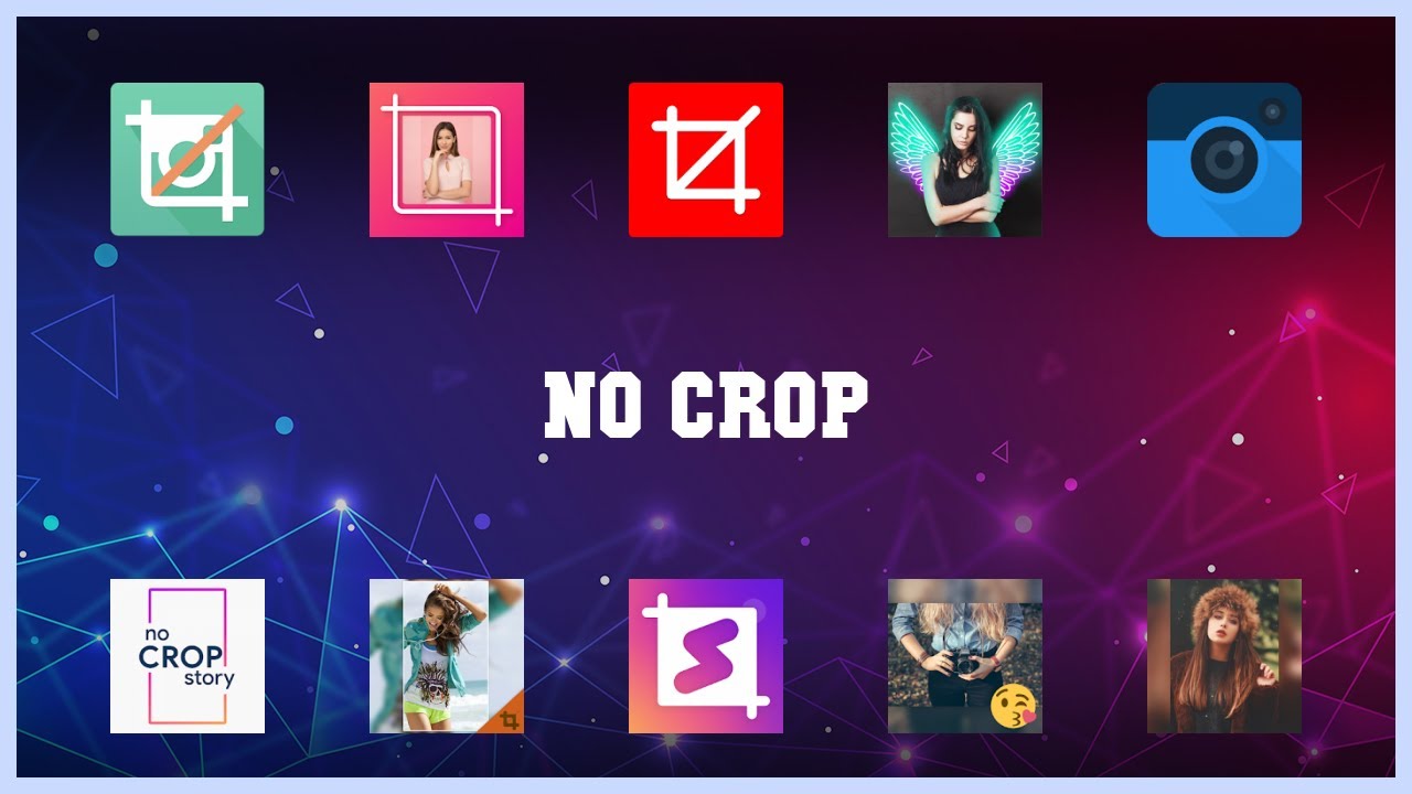 Top rated 10 No Crop Android Apps