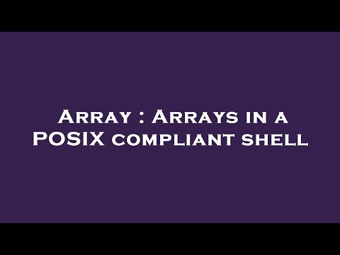 Array : Arrays in a POSIX compliant shell