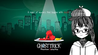 Blind Playthrough! SPOOKY O' CLOCK / Part 7 - Ghost Trick: Phantom Detective