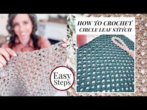 How To Crochet the Circle Leaf Stitch, Step-by-Step Crochet Tutorial