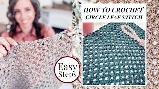 How To Crochet the Circle Leaf Stitch, Step-by-Step Crochet Tutorial