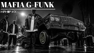 MAFIA G-FUNK 👑🚘 90s Gangsta Rap | West Coast G-Funk • Lowrider