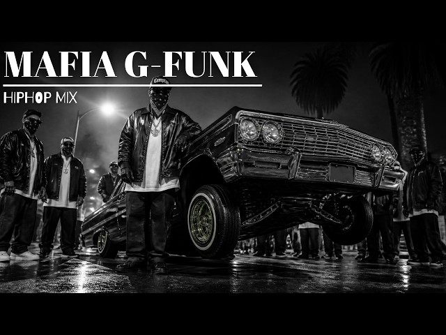 MAFIA G-FUNK 👑🚘 90s Gangsta Rap | West Coast G-Funk • Lowrider