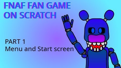 HOW TO MAKE A FNAF FAN GAME ON SCRATCH P1 (Menu and start screen)