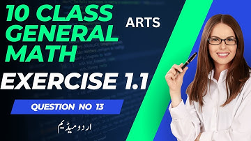 ex 1.1 Q 13  10th general math|  10 class math arts exercise 1.1 Q 13 | Pakistan math academy