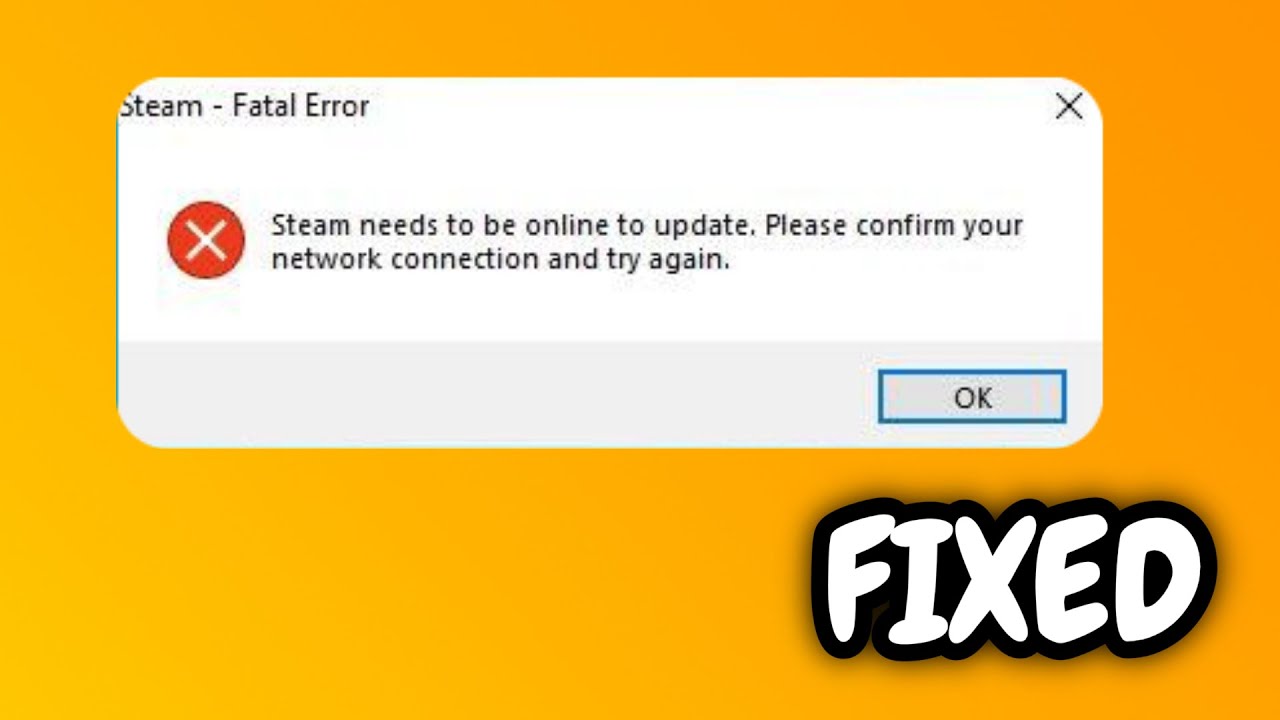 (FIXED) Steam needs to be online error in Windows