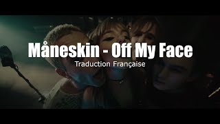 Måneskin - Off My Face [Traduction Française / Vostfr]