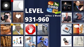 4 Pics 1 Word  Level 931-960 All  Answers (iOS - Android )