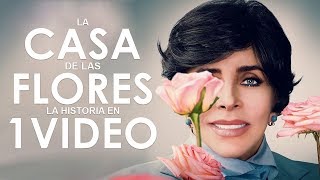 La Casa de las Flores I La Historia en un video