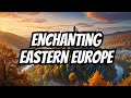 10 amazing hidden gems in eastern europe