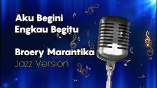 Karaoke Broery Marantika   Aku Begini Engkau Begitu Jazz Version