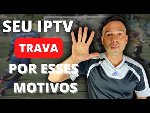 5 Motivos que fazem seu IPTV TRAVAR