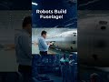 Fuselage Assembly with Robots: High-Tech Aircraft Production | PART-02