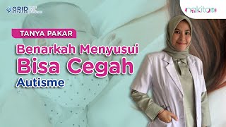 Menyusui Bayi Ternyata Bisa Cegah Autisme, Begini Penjelasan Dokter