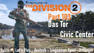 The Division 2 - 2024 - deutsch - Part 103 - Das Tor Civic Center