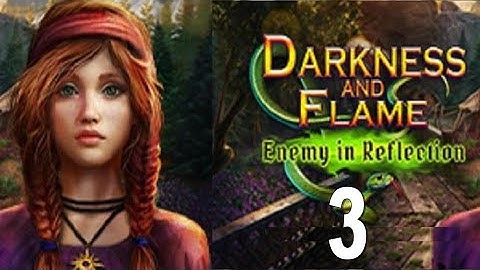Darkness and Flame 4: Enemy in Reflection Walkthrough Part 3 - ElenaBionGames