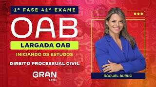 1ª Fase 41º Exame OAB | Largada OAB: Iniciando os estudos em Direito Processual Civil