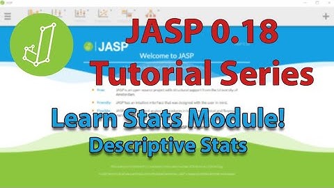 JASP Tutorial: Learn Stats Module DESCRIPTIVE STATS (Mini-Series)