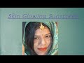 Skin Glowing Sunscreen 