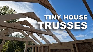 Tiny House Construction ― Installing the Trusses