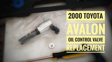 2000 Toyota AVALON - OIL CONTROL VALVE Replacement - fix for code P1354
