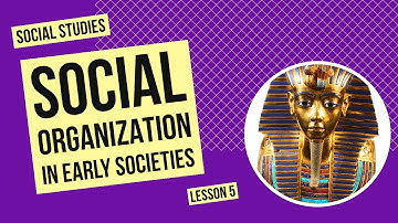 Social Organization in Early Societies | Social Studies Lesson