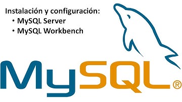 Instalación y Configuracion de MySQL Server y MySQL Workbench
