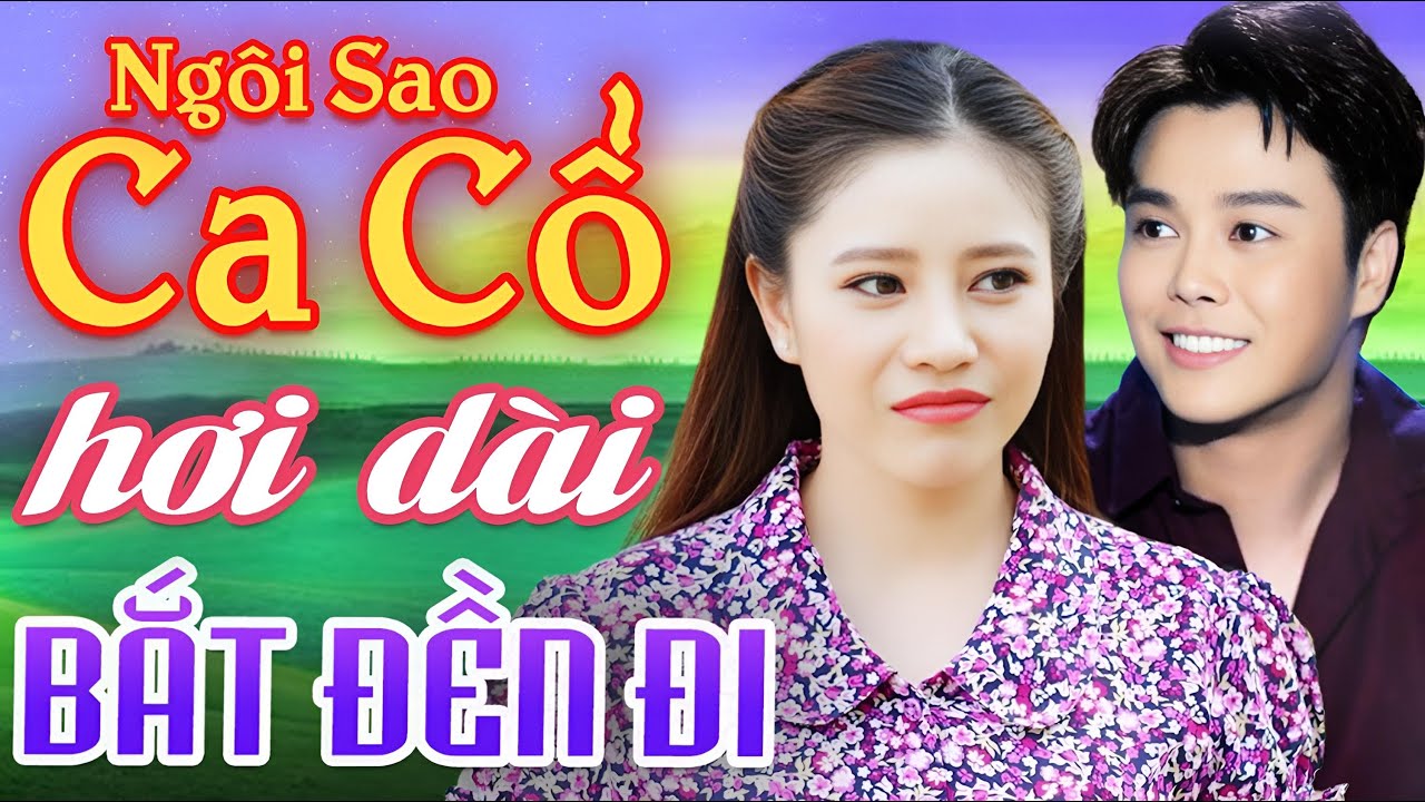 Bắt Đền Đi VÕ MINH LÂM, MỸ TIÊN Ca Cổ Hơi Dài Hay Nhất - Ca Vọng Cổ Cải Lương Hơi Dài🌟Ngôi Sao Ca Cổ
