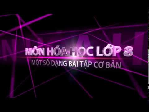 HÓA HỌC LỚP 8 - MỘT SỐ DẠNG BÀI TẬP HÓA DÀNH CHO HỌC SINH BẬC TRUNG HỌC II 2020 - youtube