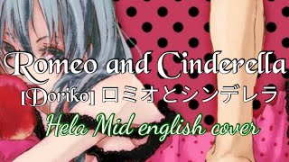 Romeo and Cinderella (Hela Mid English cover)「ロミオとシンデレラ -Doriko」