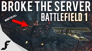 BROKE THE SERVER - Battlefield 1