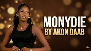 MONYDIE BY AKON DAAP