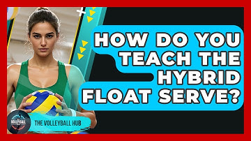 How Do You Teach The Hybrid Float Serve? - The Volleyball Hub