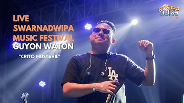 Crito Mustahil - Guyon Waton Cover Live at Swarnadwipa Music Festival 2023