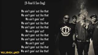 Cypress Hill - I Ain't Goin' Out Like That (Lyrics)