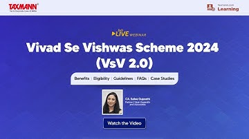 #TaxmannWebinar | Vivad Se Vishwas Scheme 2024 (VsV 2.0)