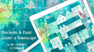 Procreate and Paint: Create a Townscape - A Skillshare Class Preview
