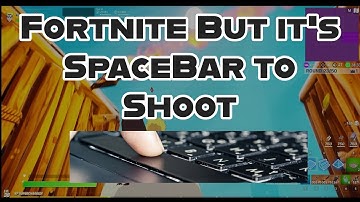 Fortnite But SpaceBar to Shoot